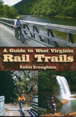 Guide To West Virginia Rail Trails 189185271X Book Cover