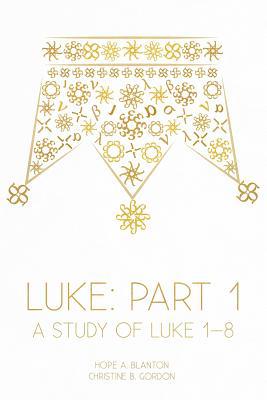 Luke: Part 1: A Study of Luke 1-8 194686210X Book Cover