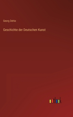 Geschichte der Deutschen Kunst [German] 3368276751 Book Cover