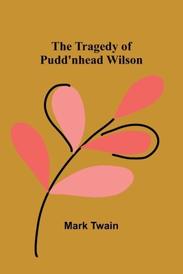 The Tragedy of Pudd'nhead Wilson 9357968490 Book Cover