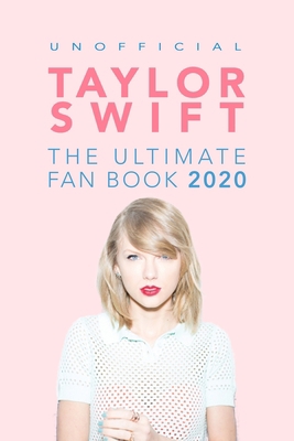Taylor Swift: The Ultimate Taylor Swift Fan Boo... 1699154759 Book Cover