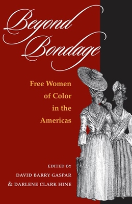 Beyond Bondage: Free Women of Color in the Amer... 0252071948 Book Cover