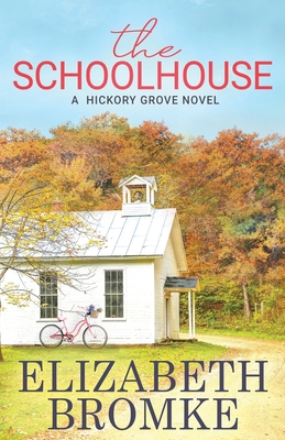 The Schoolhouse: A Hickory Grove Novel 168863441X Book Cover