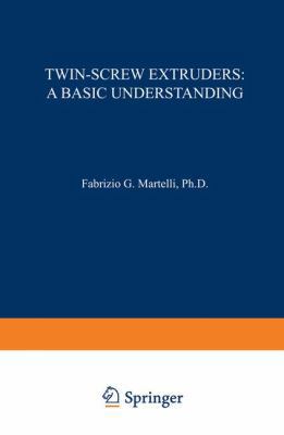 Twin-Screw Extruders: A Basic Understanding 1468414666 Book Cover