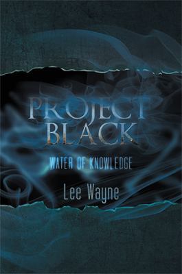 Project Black: Water of Knowledge 1483638367 Book Cover