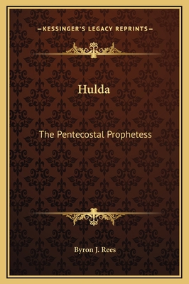 Hulda: The Pentecostal Prophetess 1169265049 Book Cover