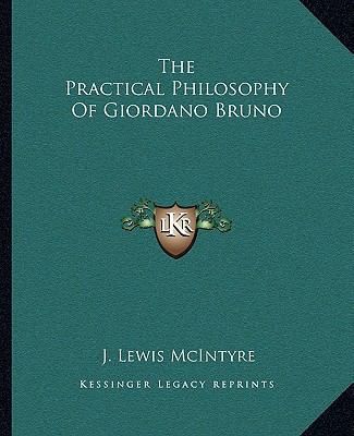 The Practical Philosophy Of Giordano Bruno 1162863986 Book Cover