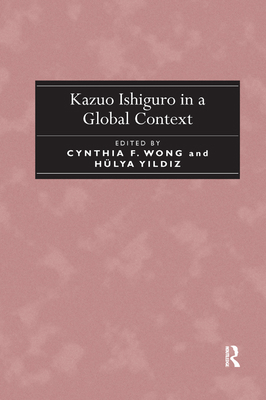 Kazuo Ishiguro in a Global Context 0367880857 Book Cover