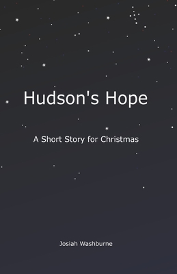 Hudson's Hope: A Short Story for Christmas B09MYYYVXD Book Cover