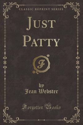 Just Patty (Classic Reprint) 1440065578 Book Cover