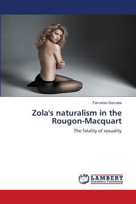 Zola's naturalism in the Rougon-Macquart 6208444616 Book Cover