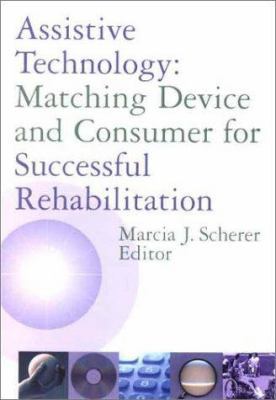 Assistive Technology: Matching Device and Consu... 1557988404 Book Cover