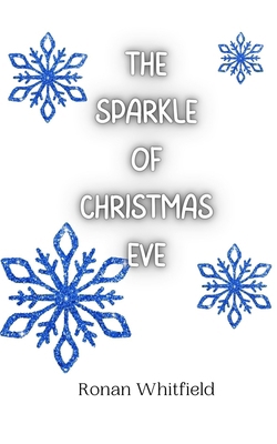 The Sparkle of Christmas Eve 9916940770 Book Cover