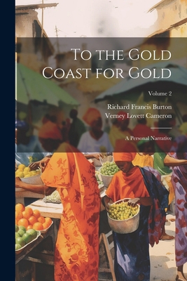 To the Gold Coast for Gold: A Personal Narrativ... 1022816470 Book Cover