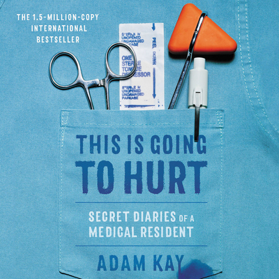 This Is Going to Hurt: Secret Diaries of a Medi... 154912918X Book Cover