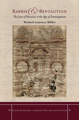 Rabbis and Revolution: The Jews of Moravia in t... 0804770565 Book Cover