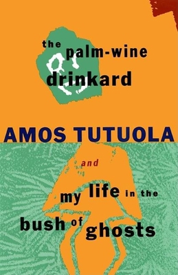 The Palm-Wine Drinkard and My Life in the Bush ... 0802133630 Book Cover
