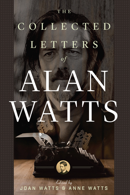 The Collected Letters of Alan Watts 1608684156 Book Cover