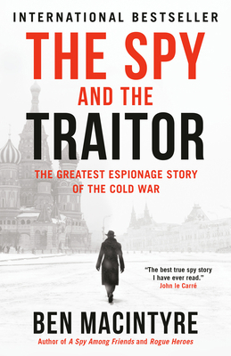 The Spy and the Traitor: The Greatest Espionage... 0771060351 Book Cover