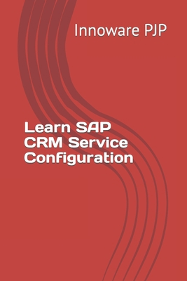 Learn SAP CRM Service Configuration B0C2SG2FWG Book Cover