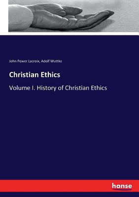 Christian Ethics: Volume I. History of Christia... 333702324X Book Cover