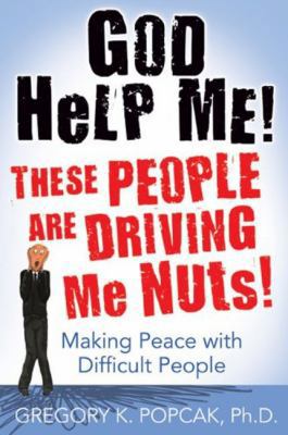 God Help Me! These People Are Driving Me Nuts! ... 0824525973 Book Cover