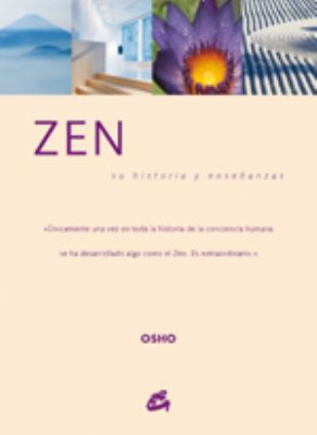 Zen: Su historia y enseñanzas (Spanish Edition) [Spanish] 8484451593 Book Cover