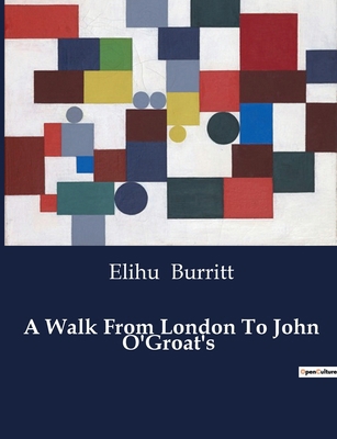 A Walk From London To John O'Groat's: A Foot Jo... B0CTDBQMX1 Book Cover