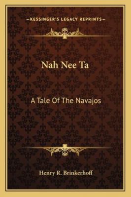 Nah Nee Ta: A Tale Of The Navajos 1162771488 Book Cover