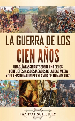 La Guerra de los Cien Años: Una guía fascinante... [Spanish] 164748815X Book Cover