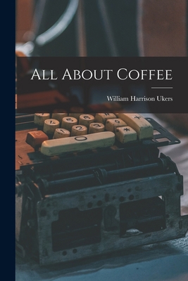 All About Coffee 1015423515 Book Cover