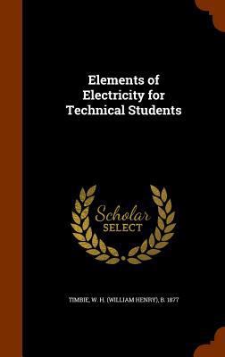 Elements of Electricity for Technical Students 1346040206 Book Cover