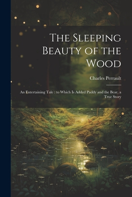 The Sleeping Beauty of the Wood: An Entertainin... 102195165X Book Cover