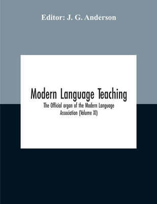 Modern Language Teaching; The Official Organ Of... 9354189040 Book Cover