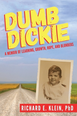 Dumb Dickie: A Memoir of Learning, Growth, Hope... 1089410182 Book Cover