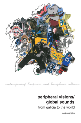 Peripheral Visions / Global Sounds: From Galici... 1786940302 Book Cover