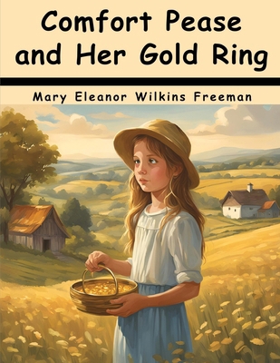 Comfort Pease and Her Gold Ring 1836577036 Book Cover