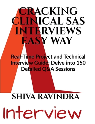 Cracking Clinical SAS Interviews Easy Way: Real... B0D3PRMCK9 Book Cover