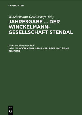 Winckelmann, Seine Verleger Und Seine Drucker [German] 3112527836 Book Cover