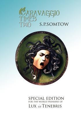 Caravaggio Times Two: Meditations on Light and ... 1940999049 Book Cover