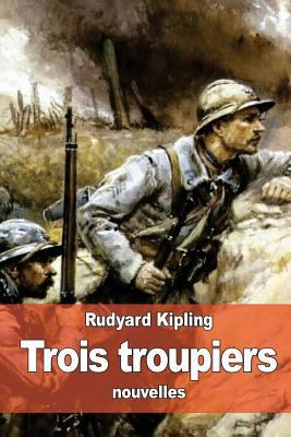 Trois troupiers [French] 1530543819 Book Cover