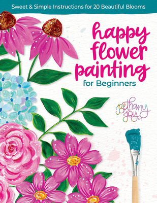 Happy Flower Painting for Beginners: Sweet & Si... 0764368028 Book Cover