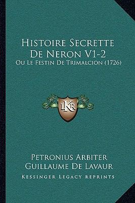 Histoire Secrette De Neron V1-2: Ou Le Festin D... [French] 1166065138 Book Cover