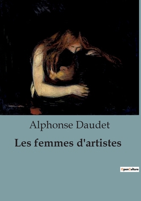 Les femmes d'artistes: Les défis des ménages d'... [French] B0CBWP3KKB Book Cover