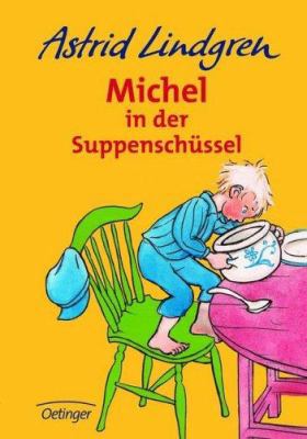 Michel in der Suppenschüssel. ( Ab 8 J.). (Germ... [German] 3789119253 Book Cover