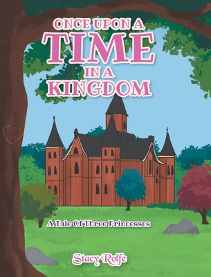 Once Upon A Time In A Kingdom: A Tale Of Three ... 1638855056 Book Cover