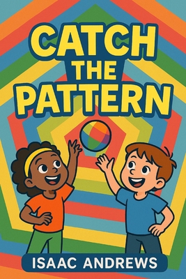 Catch the Pattern B0FD8BK8Y8 Book Cover
