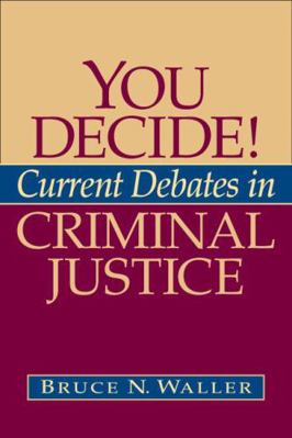 You Decide!: Current Debates in Criminal Justice 0205514103 Book Cover