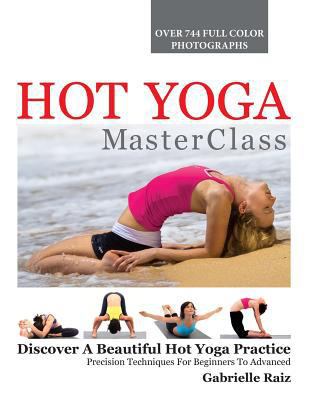 Hot Yoga MasterClass: Discover a Beautiful Hot ... 0980531950 Book Cover