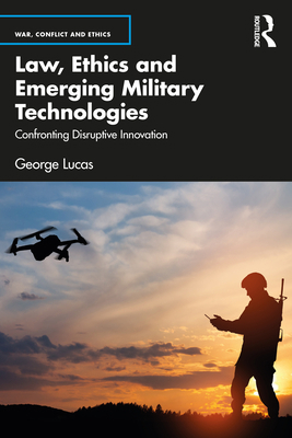 Law, Ethics and Emerging Military Technologies:... 1032227281 Book Cover